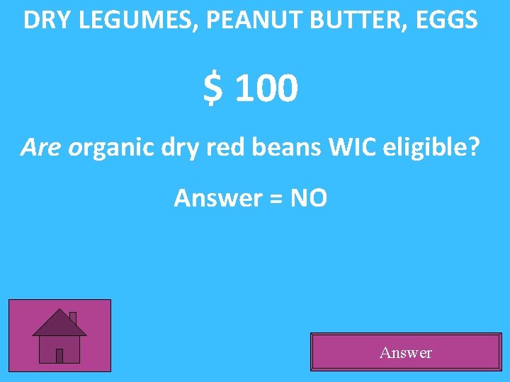 DRY LEGUMES, PEANUT BUTTER, EGGS $ 100 Are organic dry red beans WIC eligible?