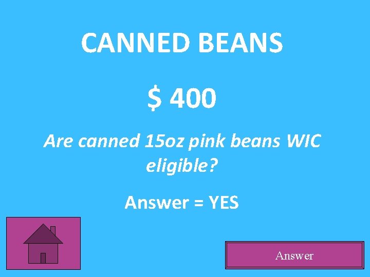 CANNED BEANS $ 400 Are canned 15 oz pink beans WIC eligible? Answer =