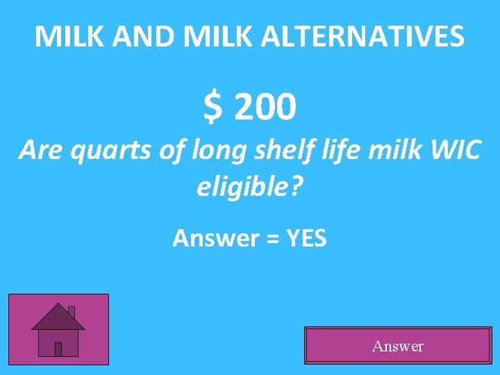 MILK AND MILK ALTERNATIVES $ 200 Are quarts of long shelf life milk WIC