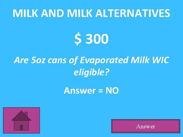 MILK AND MILK ALTERNATIVES $ 300 Are 5 oz cans of Evaporated Milk WIC