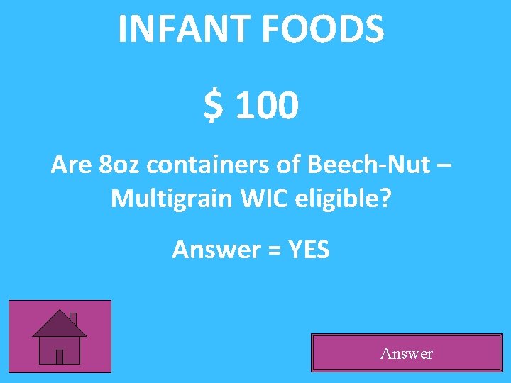 INFANT FOODS $ 100 Are 8 oz containers of Beech-Nut – Multigrain WIC eligible?