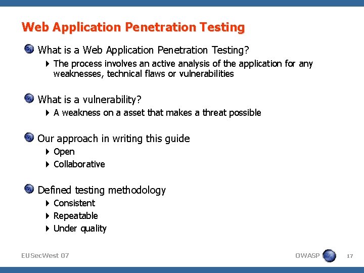 Web Application Penetration Testing What is a Web Application Penetration Testing? The process involves