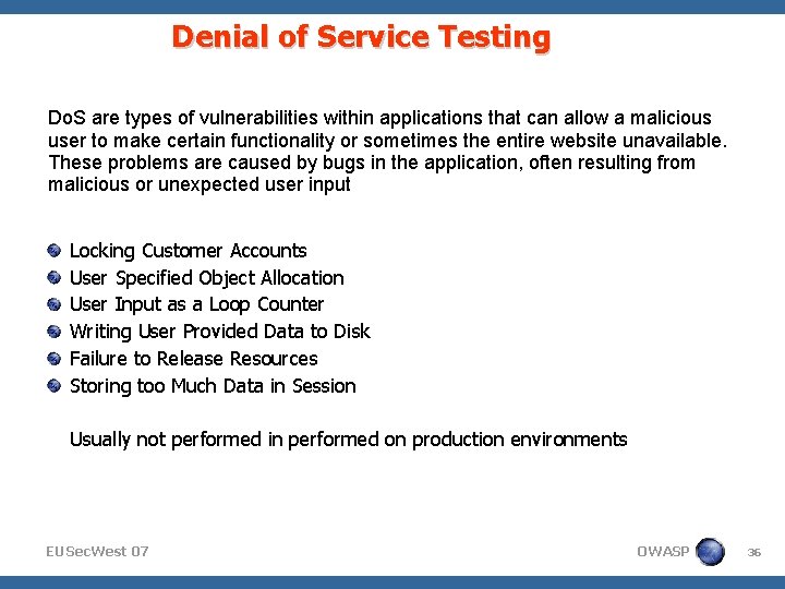 Denial of Service Testing Do. S are types of vulnerabilities within applications that can