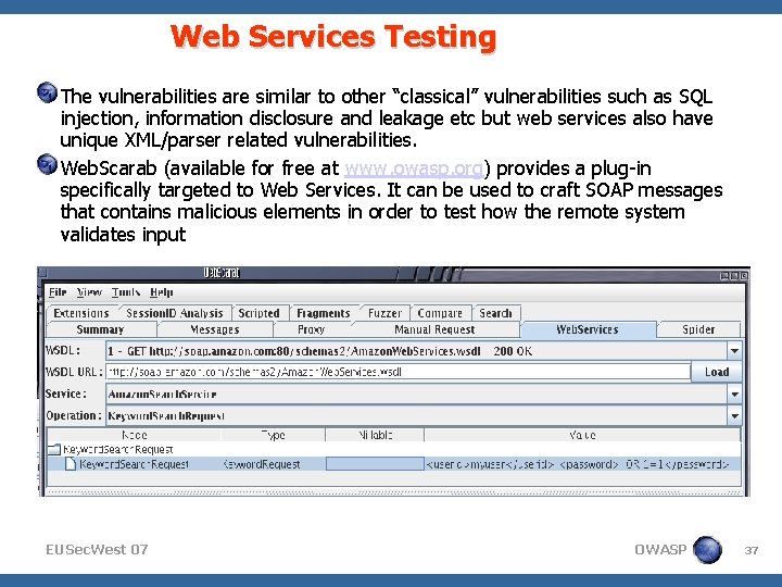 Web Services Testing The vulnerabilities are similar to other “classical” vulnerabilities such as SQL