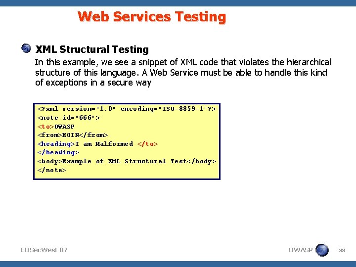 Web Services Testing XML Structural Testing In this example, we see a snippet of
