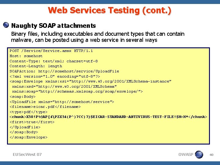 Web Services Testing (cont. ) Naughty SOAP attachments Binary files, including executables and document