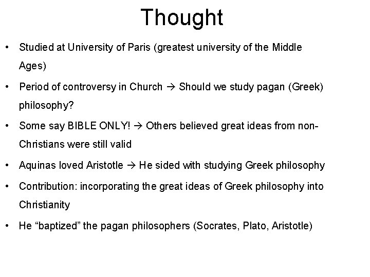 Thought • Studied at University of Paris (greatest university of the Middle Ages) •