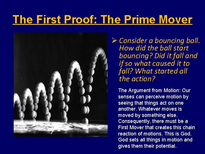 The First Proof: The Prime Mover Ø Consider a bouncing ball. How did the