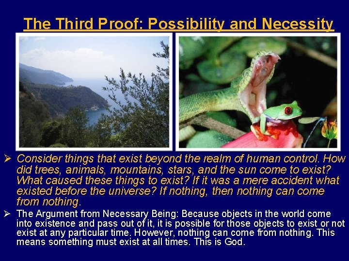 The Third Proof: Possibility and Necessity Ø Consider things that exist beyond the realm