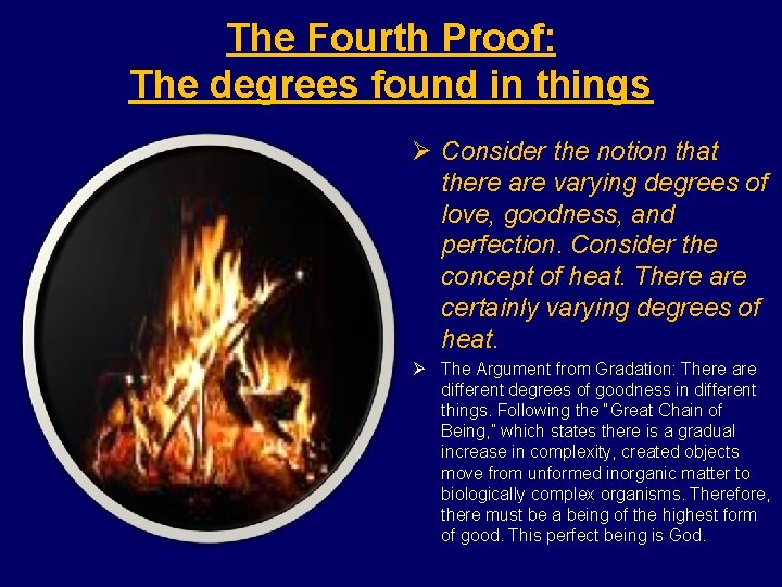 The Fourth Proof: The degrees found in things Ø Consider the notion that there
