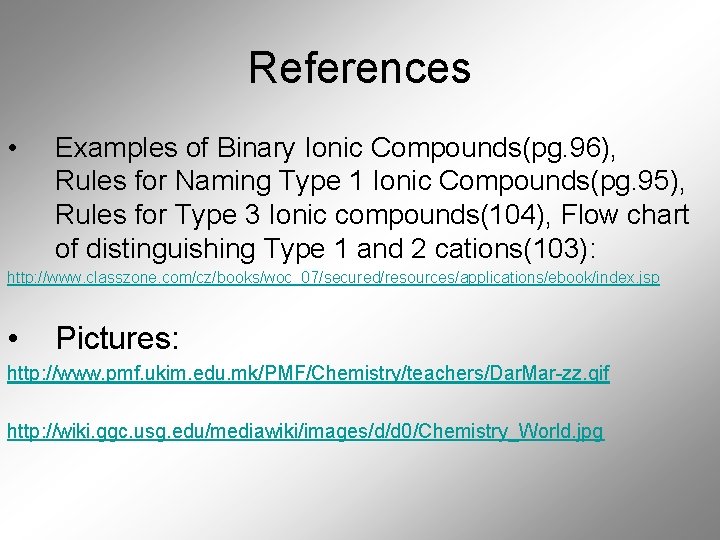 References • Examples of Binary Ionic Compounds(pg. 96), Rules for Naming Type 1 Ionic