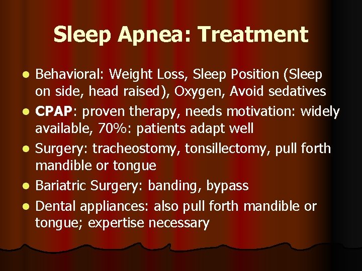 Sleep Apnea: Treatment l l l Behavioral: Weight Loss, Sleep Position (Sleep on side,