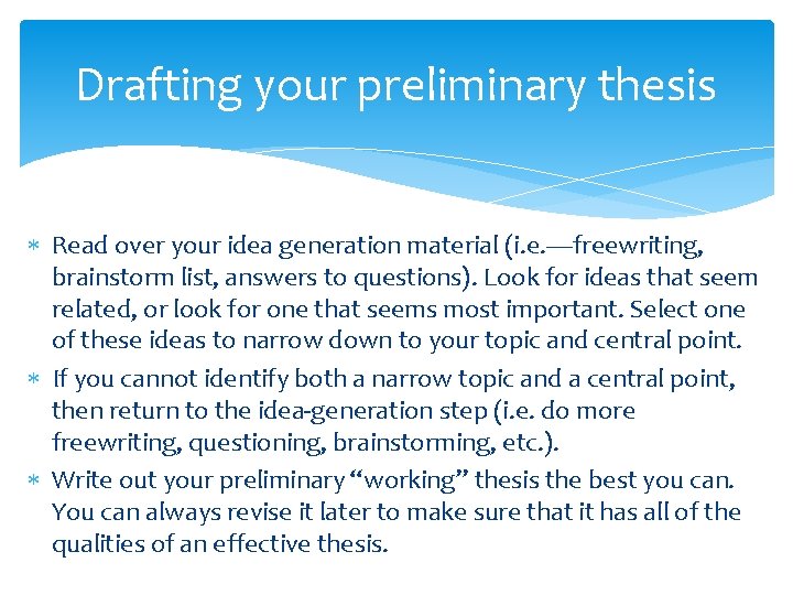 Drafting your preliminary thesis Read over your idea generation material (i. e. —freewriting, brainstorm