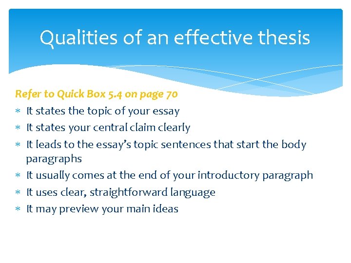 Qualities of an effective thesis Refer to Quick Box 5. 4 on page 70