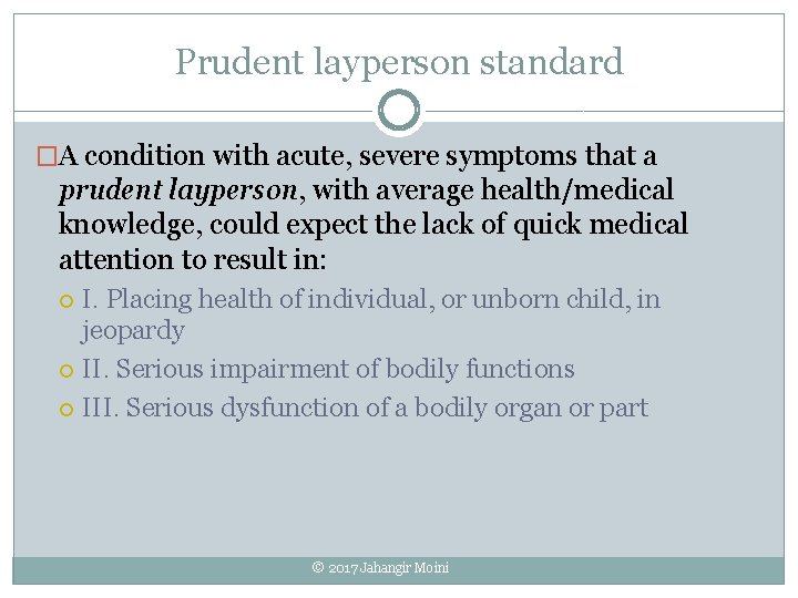 Prudent layperson standard �A condition with acute, severe symptoms that a prudent layperson, with Prudent layperson standard �A condition with acute, severe symptoms that a prudent layperson, with