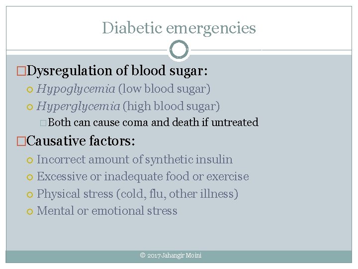 Diabetic emergencies �Dysregulation of blood sugar: Hypoglycemia (low blood sugar) Hyperglycemia (high blood sugar) Diabetic emergencies �Dysregulation of blood sugar: Hypoglycemia (low blood sugar) Hyperglycemia (high blood sugar)