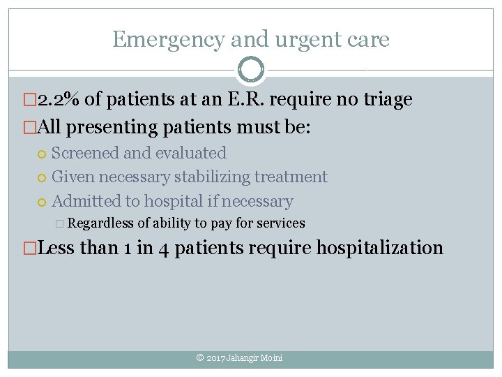 Emergency and urgent care � 2. 2% of patients at an E. R. require