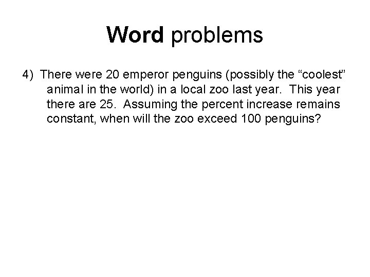 Word problems 4) There were 20 emperor penguins (possibly the “coolest” animal in the