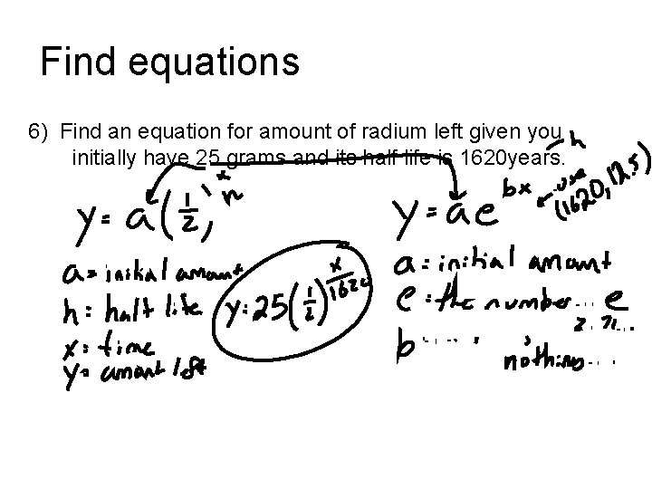 Find equations 6) Find an equation for amount of radium left given you initially