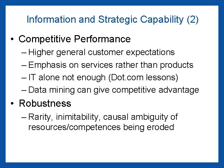 Information and Strategic Capability (2) • Competitive Performance – Higher general customer expectations –