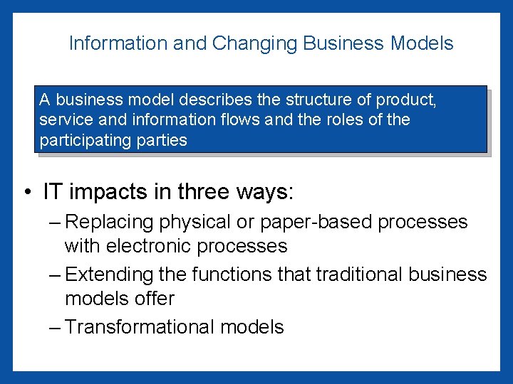 Information and Changing Business Models A business model describes the structure of product, service