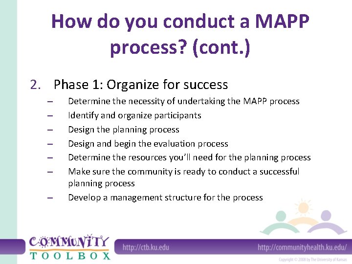 How do you conduct a MAPP process? (cont. ) 2. Phase 1: Organize for