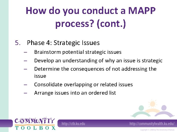 How do you conduct a MAPP process? (cont. ) 5. Phase 4: Strategic Issues