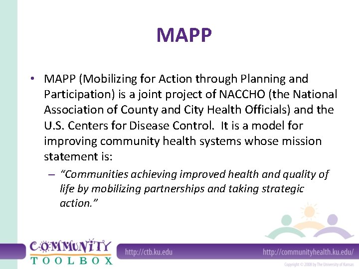 MAPP • MAPP (Mobilizing for Action through Planning and Participation) is a joint project