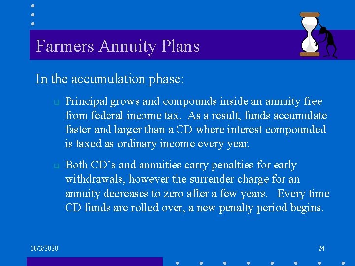 Farmers Annuity Plans In the accumulation phase: q q 10/3/2020 Principal grows and compounds
