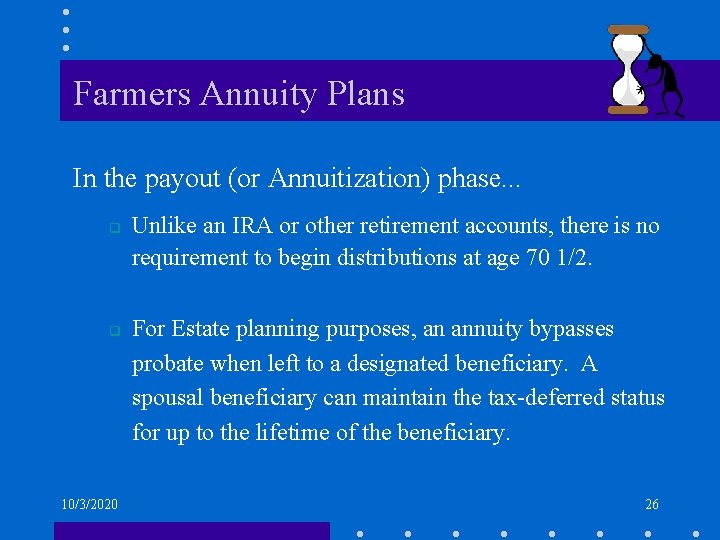 Farmers Annuity Plans In the payout (or Annuitization) phase. . . q q 10/3/2020