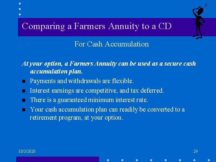 Comparing a Farmers Annuity to a CD For Cash Accumulation At your option, a