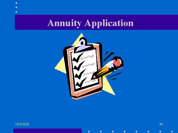 Annuity Application 10/3/2020 44 