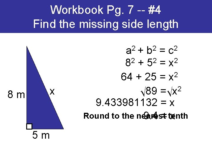 Workbook Pg. 7 -- #4 Find the missing side length x 8 m 5