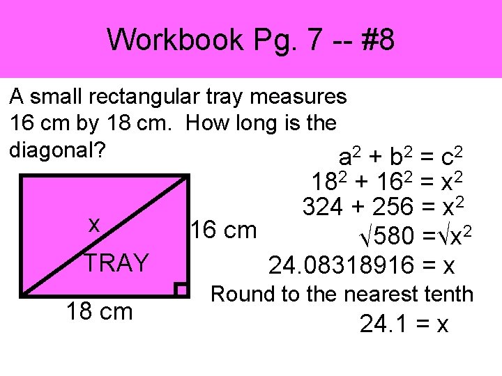 Workbook Pg. 7 -- #8 A small rectangular tray measures 16 cm by 18