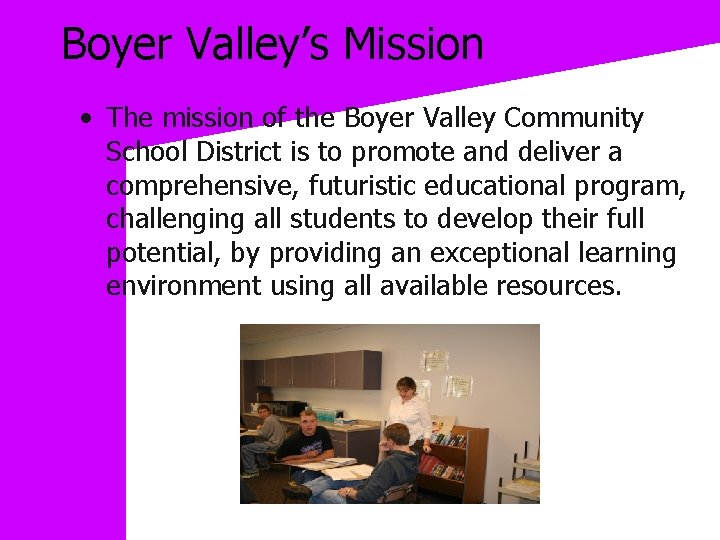 Boyer Valley’s Mission • The mission of the Boyer Valley Community School District is