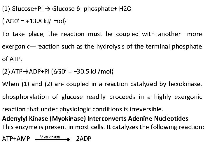 (1) Glucose+Pi → Glucose 6 - phosphate+ H 2 O ( ΔG 0′ =