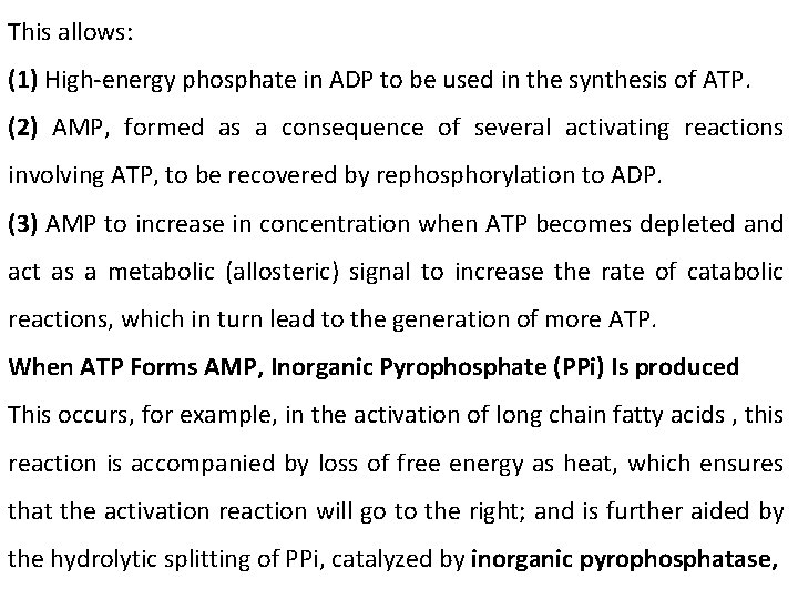 This allows: (1) High-energy phosphate in ADP to be used in the synthesis of