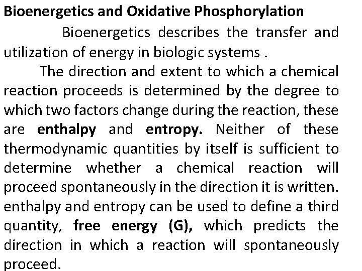 Bioenergetics and Oxidative Phosphorylation Bioenergetics describes the transfer and utilization of energy in biologic