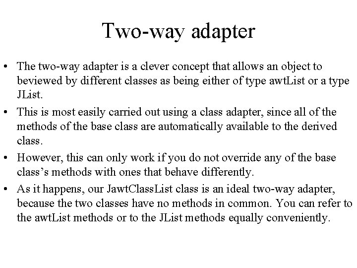Two-way adapter • The two-way adapter is a clever concept that allows an object