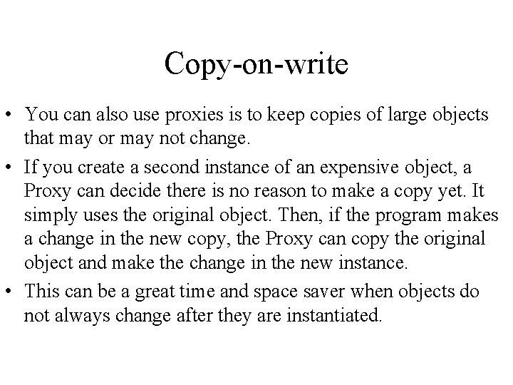 Copy-on-write • You can also use proxies is to keep copies of large objects