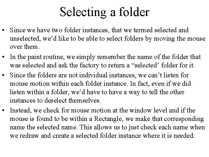 Selecting a folder • Since we have two folder instances, that we termed selected