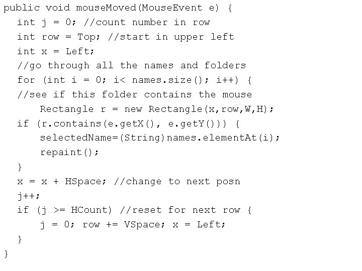 public void mouse. Moved(Mouse. Event e) { int j = 0; //count number in
