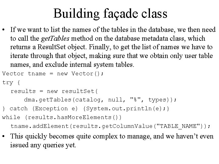 Building façade class • If we want to list the names of the tables