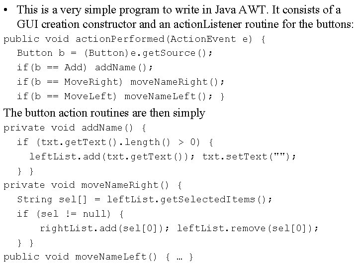  • This is a very simple program to write in Java AWT. It