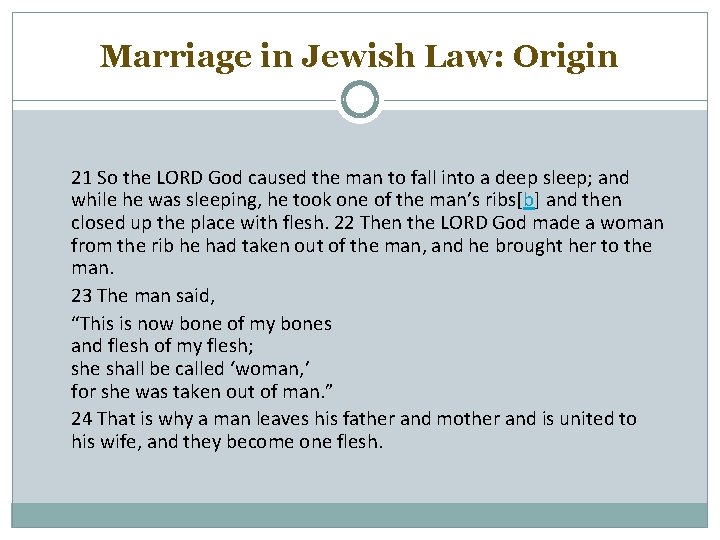 Marriage in Jewish Law: Origin 21 So the LORD God caused the man to