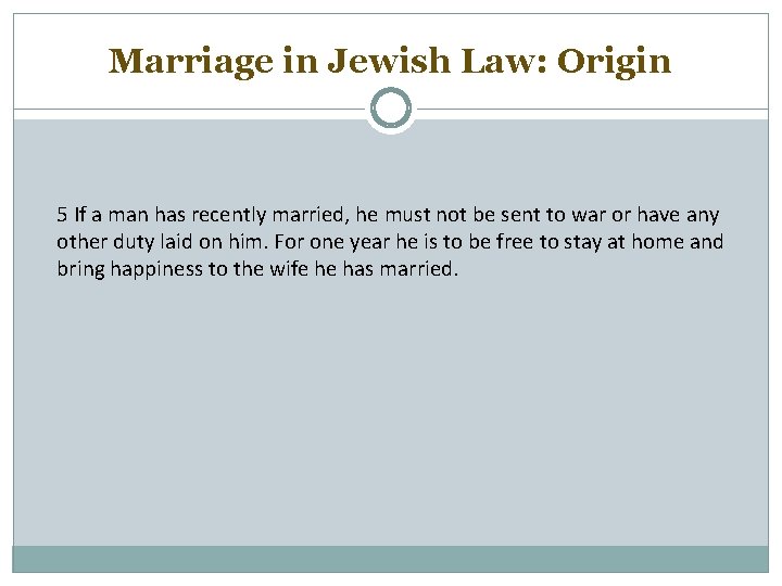 Marriage in Jewish Law: Origin 5 If a man has recently married, he must