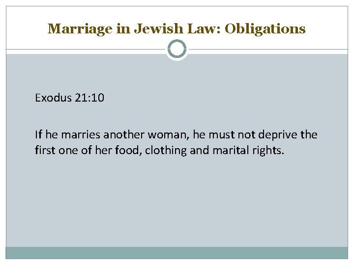 Marriage in Jewish Law: Obligations Exodus 21: 10 If he marries another woman, he