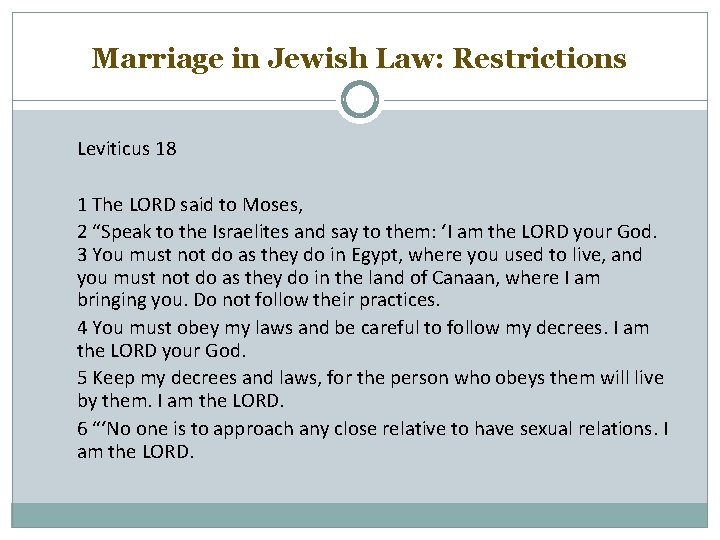 Marriage in Jewish Law: Restrictions Leviticus 18 1 The LORD said to Moses, 2