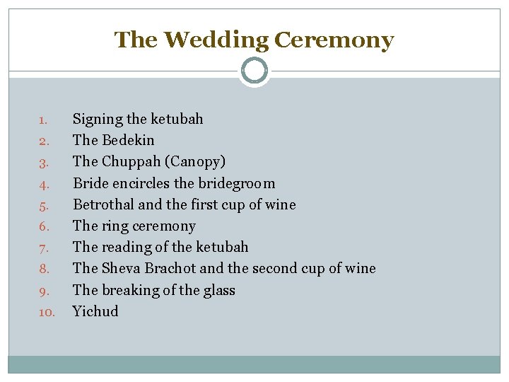 The Wedding Ceremony 1. 2. 3. 4. 5. 6. 7. 8. 9. 10. Signing